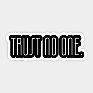 Trust no one. Sticker